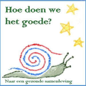 Naar een gezonde samenleving: hoe doen we het goede?