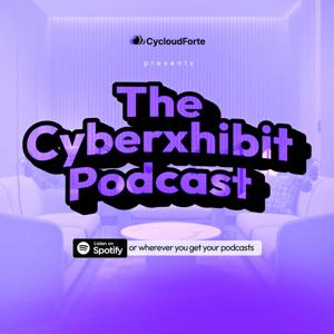 The Cyberxhibit Podcast