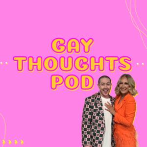 Gay Thoughts Pod