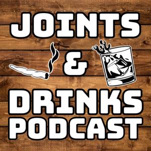 Joints & Drinks Podcast