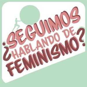¿Seguimos hablando de feminismo?