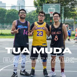 Tua Muda Basket Talk