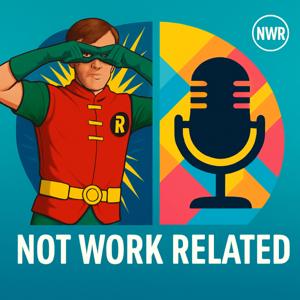 Not Work Related Podcast