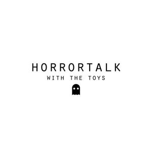 Horror Talk With The Toys