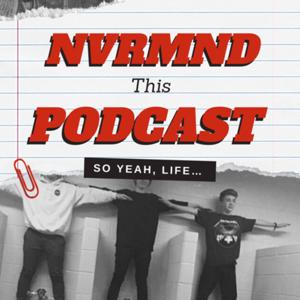 NVRMND THIS PODCAST