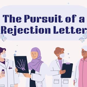 The Pursuit of a Rejection Letter