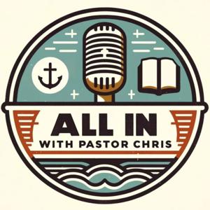 All In With Pastor Chris