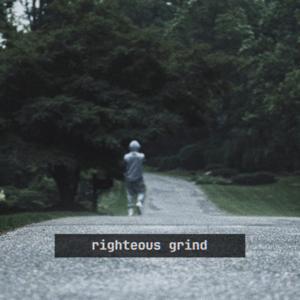 righteous grind