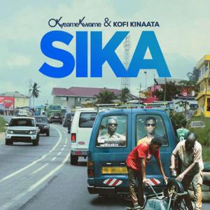 Sika (ft. Kofi Kinaata)