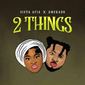 2 Things (ft. Amerado)