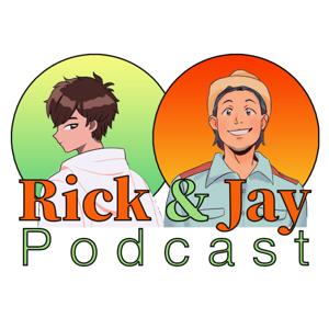 The Rick and Jay Podcast