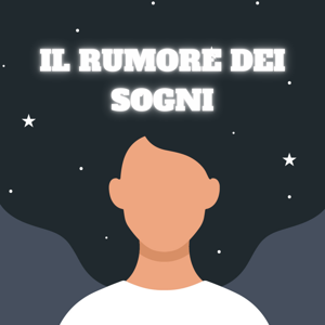 Il Rumore dei Sogni
