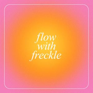 flow with freckle