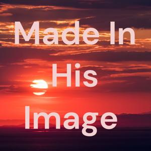 Made In His Image