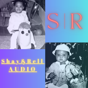 Shay And Rell Audio