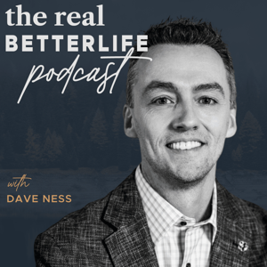 The Real BetterLife Podcast