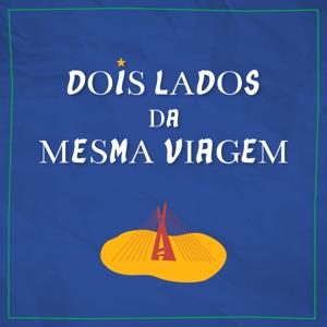 Dois lados da mesma viagem