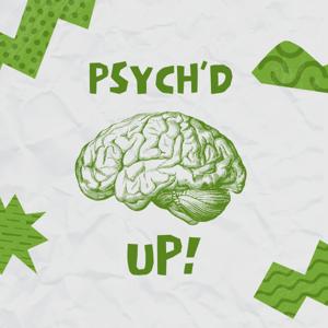 Psych'd Up!