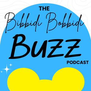 The Bibbidi Bobbidi Buzz Podcast