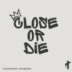 Close Or Die Podcast