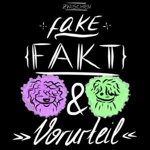 Zwischen Fake, Fakt und Vorurteil