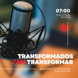 Transformados para Transformar | Dietrich Alb