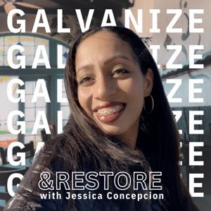 Galvanize and Restore Podcast