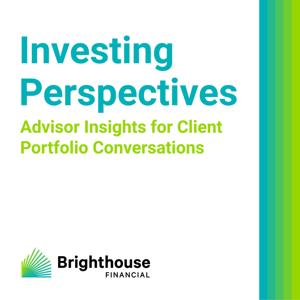 Investing Perspectives with Brighthouse Financial