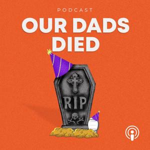 Our Dads Died