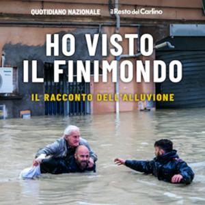 Ho visto il finimondo - Cronache dall'alluvione