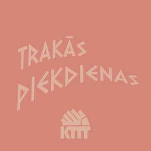 KTTT "Trakās piekdienas".
