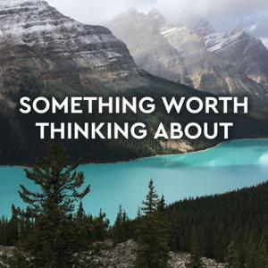 Something Worth Thinking About with Randy Todd