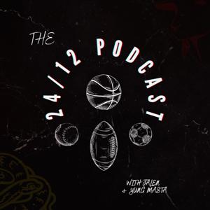 The 24/12 Podcast with Jalen & Yung Masta