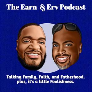 The Earn & Erv Podcast
