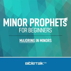 The Minor Prophets for Beginners — Bible Study with Mike Mazzalongo