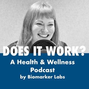 Does It Work? A Health and Wellness Podcast