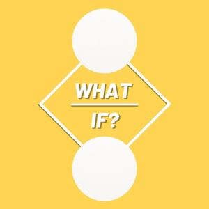 What If?