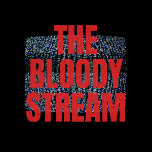 The Bloody Stream