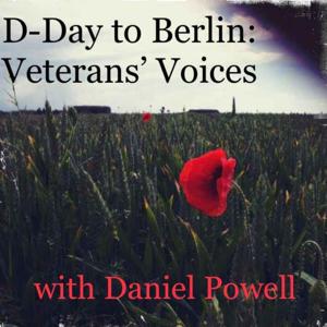 D-DAY TO BERLIN: VETERANS' VOICES