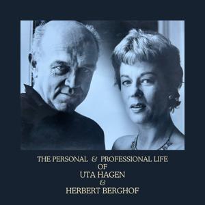 The Professional and Personal life of Uta Hagen and Herbert Berghof