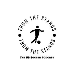 From The Stands: The US Soccer Podcast