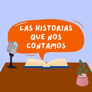 Las historias que nos contamos