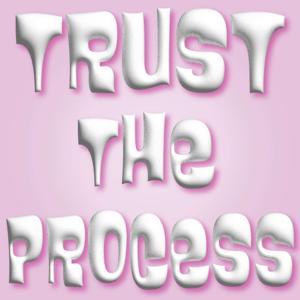 Trust The Process