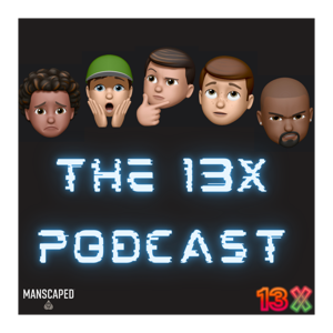 The 13X Podcast