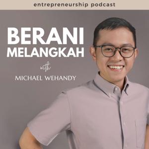Berani Melangkah With Michael Wehandy