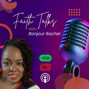 Faith Talks with Bonjour Rachel