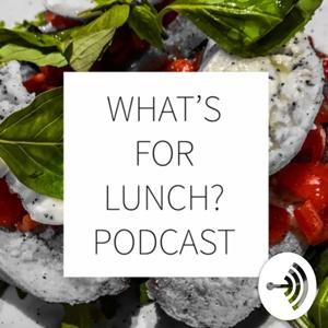 What’s For Lunch
