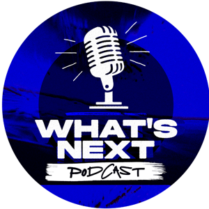 What’s Next Podcast