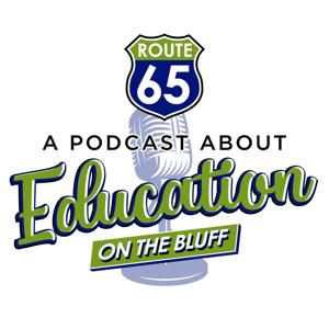 Route 65: A Podcast about Education on the Bluff