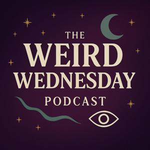 The Weird Wednesday Podcast